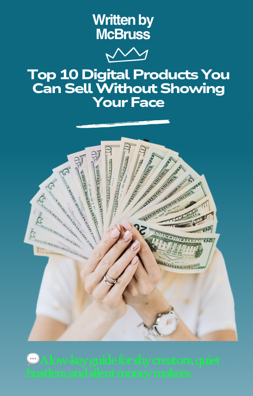 π₯ Top 10 Digital Products You Can Sell Without Showing Your Face